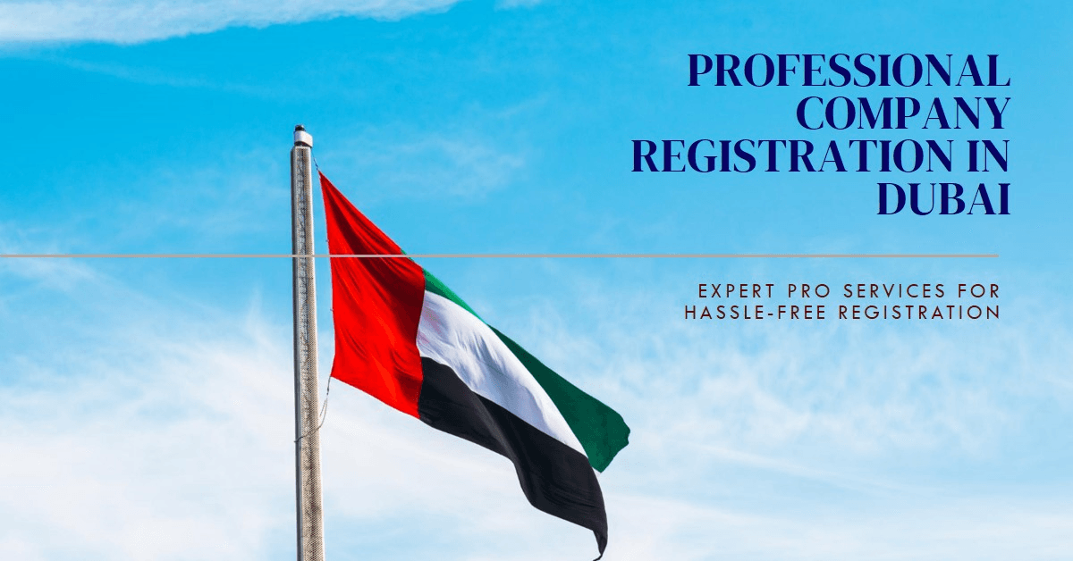 Business Journey with Ease: PRO Services for Company Registration in Dubai !
